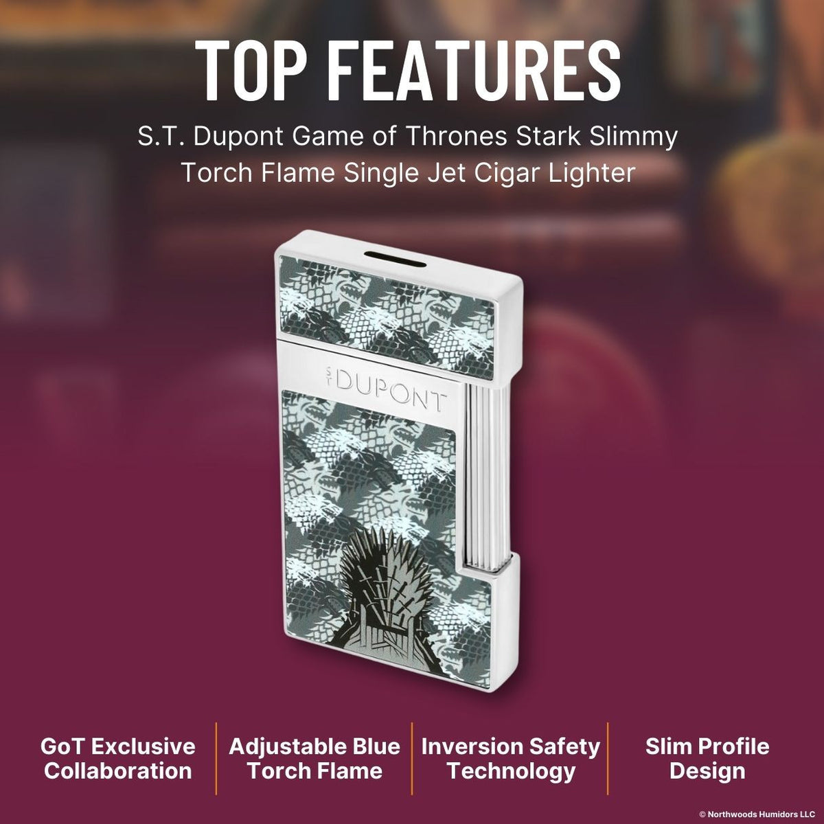 S.T. Dupont Game of Thrones Stark Slimmy Torch Flame Single Jet Cigar Lighter - Top Features
