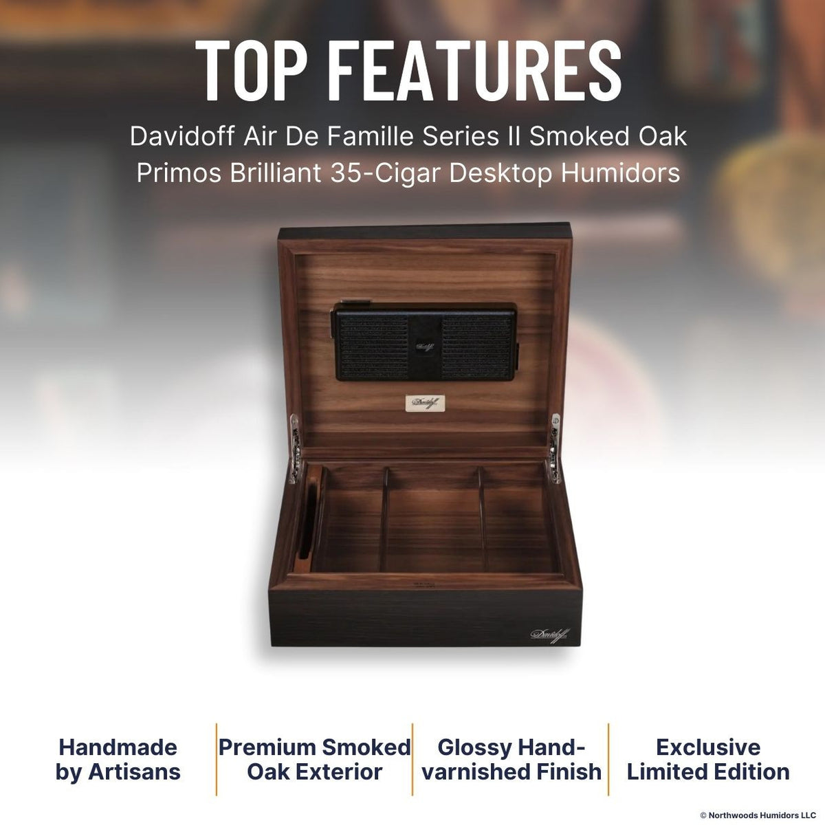 Davidoff Air De Famille Series II Smoked Oak Primos Brilliant 35-Cigar Desktop Humidors - Top Features