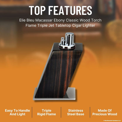 Elie Bleu Macassar Ebony Classic Wood Torch Flame Triple Jet Tabletop Cigar Lighter - Top Features