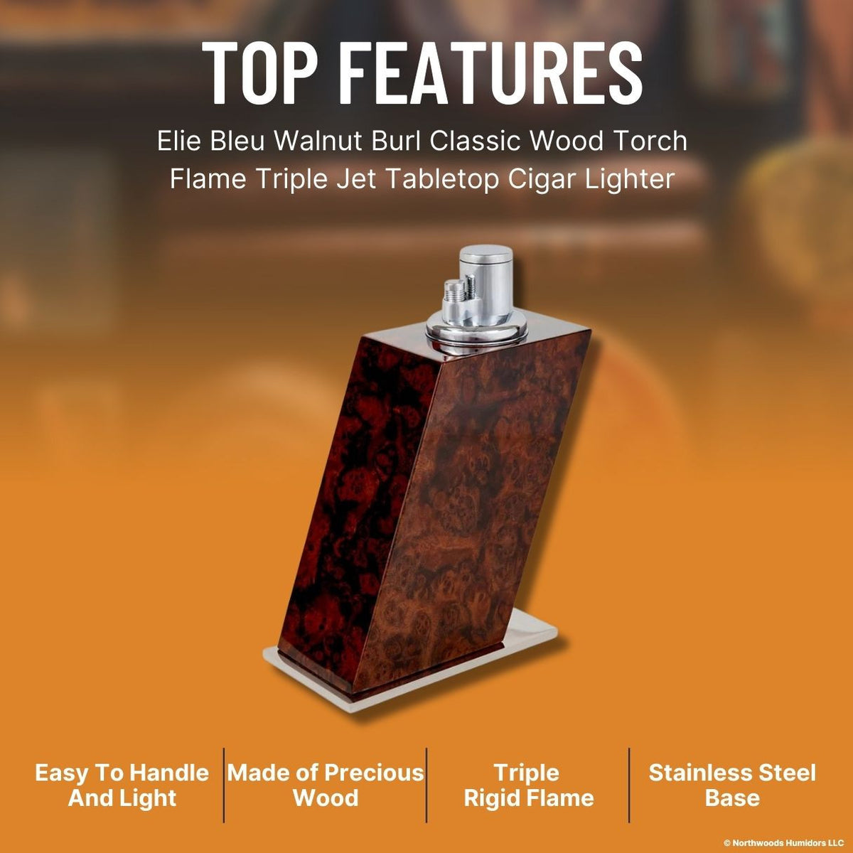 Elie Bleu Walnut Burl Classic Wood Torch Flame Triple Jet Tabletop Cigar Lighter - Top Features