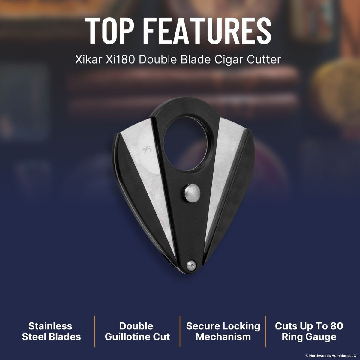 Xikar Xi180 Double Blade Cigar Cutter - Top Features